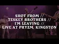 SHOT FROM // THE TESKEY BROTHERS // I'M LEAVING // LIVE AT PRYZM, KINGSTON, LONDON