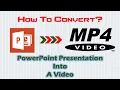 Convert PPT To MP4 How To Convert PowerPoint Presentation into MP4 - Lesson 26