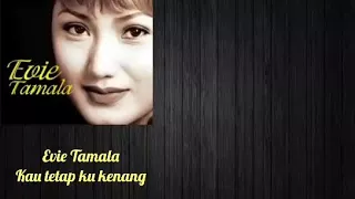 Download Evie Tamala - Kau Tetap Ku Kenang (Lirik) MP3