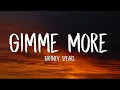 Download Lagu Britney Spears - Gimme More (TikTok, sped up) [Lyrics] | \