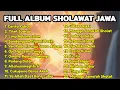 Download Lagu Kumpulan Lagu Lagu Sholawat Jawa Jaman Dulu Terbaik, Paling Enak Di Dengar Sambil Kerja 🎵