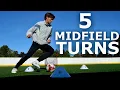 5 Turns Every Midfielder Should Master Step By Step Tutorial For Footballers