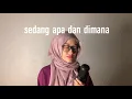 Download Lagu sedang apa dan dimana - sammy simorangkir (dalia farhana cover)