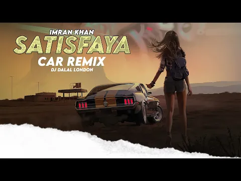 Download MP3 Satisfya | Imran Khan | Remix | DJ Dalal London | Slaphouse Remix | Car Music #bassboosted