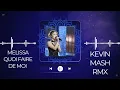 MELISSA - QUOI FAIRE DE MOI (Kévin Mash rmx)