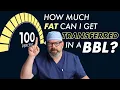 How Much Fat Can I Get Transferred in a BBL
