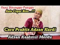 Download Lagu Tutorial Praktis Adzan Kurdi Mix Kashmir Merdu || Daeng Syawal || Versi Adzan Kurdi Nada Rendah ||