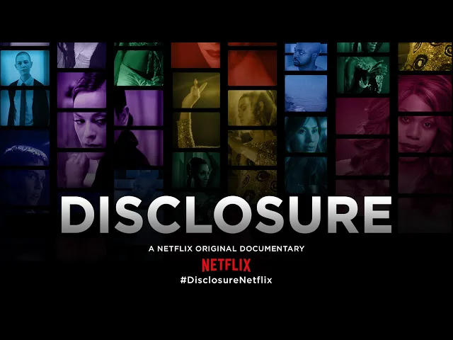 DISCLOSURE – A Netflix Original Documentary