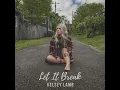 Kelsey Lamb - "Let It Break" official audio