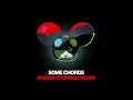 deadmau5 - Some Chords (Andrei Stephen Remix)