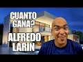 How much does Alfredo Larin earn on YouTube