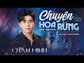 Download Lagu CHUYỆN HOA RỪNG - Chấn Minh | 4K OFFICIAL MV ( Phối Mới 2025)