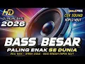 Lagu DJ FULL BASS 2026 PALING ENAK SEDUNIA DJ CEK SOUND TERBARU BASS BESAR RENDAH EMPUK JERNIH (MHLS PRO)