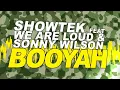 Showtek Feat We Are Loud & Sonny Wilson - Booyah (Radio Edit)