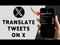How To Translate Tweets On App 2024 X App Translate Feature Guide