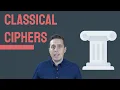 Encryption Basics and Classical Ciphers