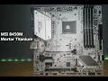 MSI B450M Mortar Titanium Unboxing