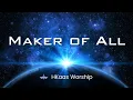 Lagu Maker of All - H Kaas Worship