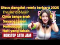 Download Lagu DISCO DANGDUT REMIX KOPLO// TRESNO DIBLOKIR // CINTA TANPA ARAH// NONSTOP SATU JAM  