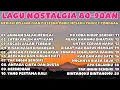 Download Lagu LAGU NOSTALGIA 80-90AN ALBUM💕MERIAM BELLINA,DIAN PIESESHA,OBBIE MESAKH,PANCE F.PONDAAG💕kenangan masa