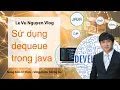 Bai 27 Huong dan su dung Deque trong Java