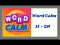 Word Calm Level 11 - 20 Answers