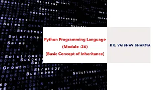 Python Programming Language Module - 26 Basic Concept of Inheritance