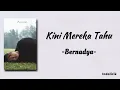 Bernadya - Kini Mereka Tahu | Lirik Lagu