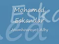 Mohamed Eskandar - Joumhoureyet Alby