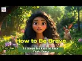 Download Lagu How to Be Brave: 10 Steps for Kids to Face Their Fears – Tips for Being Brave Every Day!