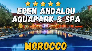 Eden Andalou Aquapark Spa Marrakech Review Luxury Family Resort in Morocco
