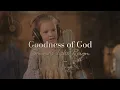 Goodness of God // Sounds Like Reign