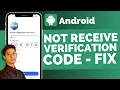 Not Receiving Verification Code On Android Phone