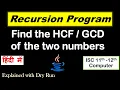Find the HCF GCD of two numbers using recursion RECURSION ISC 11th-12th