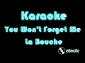 Download Lagu You Won't Forget Me - La Bouche (Karaoke)