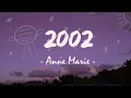 Download Lagu 2002 ( Lirik lagu ) - Anne Marie