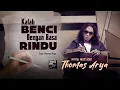 Download Lagu Thomas Arya - Kalah Benci Dengan Rasa Rindu (Official Music Video)