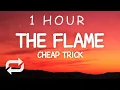 Download Lagu Cheap Trick - The Flame (Lyrics) | 1 HOUR