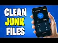 How To Clean Junk Files From Android Phone Best Settings