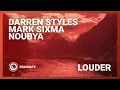 Download Lagu Darren Styles, Mark Sixma \u0026 Noubya - Louder (Extended Mix)