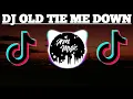 Download Lagu DJ OLD TIE ME DOWN SLOW