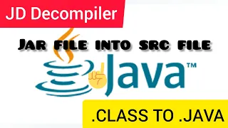 How to decompile Jar file or class file JD decompiler GUI