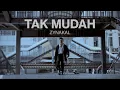 Download Lagu Zynakal – Tak Mudah (Official Music Video)