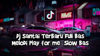 Download Dj Viral 🔊🎶 Santai Melodi Play For Me Slow Bas Terbaru 2022 MP3