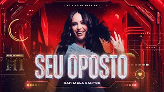 Raphaela Santos - Seu Oposto (Ao Vivo na Paraíba)