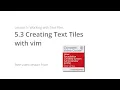 Creating Text Tiles with vim LFCS Course Sander van Vugt