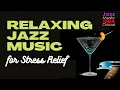 Download Lagu Relaxing Jazz Music for Stress Relief: Smooth Jazz, Relax Music (Jazz Music DEA Channel)