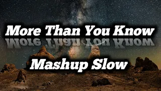 Download MASHUP Slow  - More Than You Know X Dancing With Your Ghost x Faded. MP3