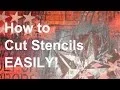 How to Cut Stencils Easily