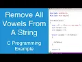 Remove All Vowels From A String C Programming Example